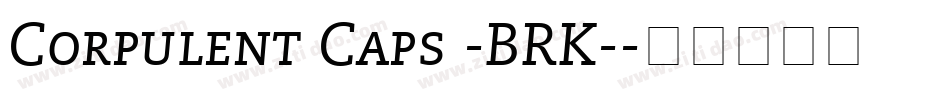 Corpulent Caps -BRK-字体转换